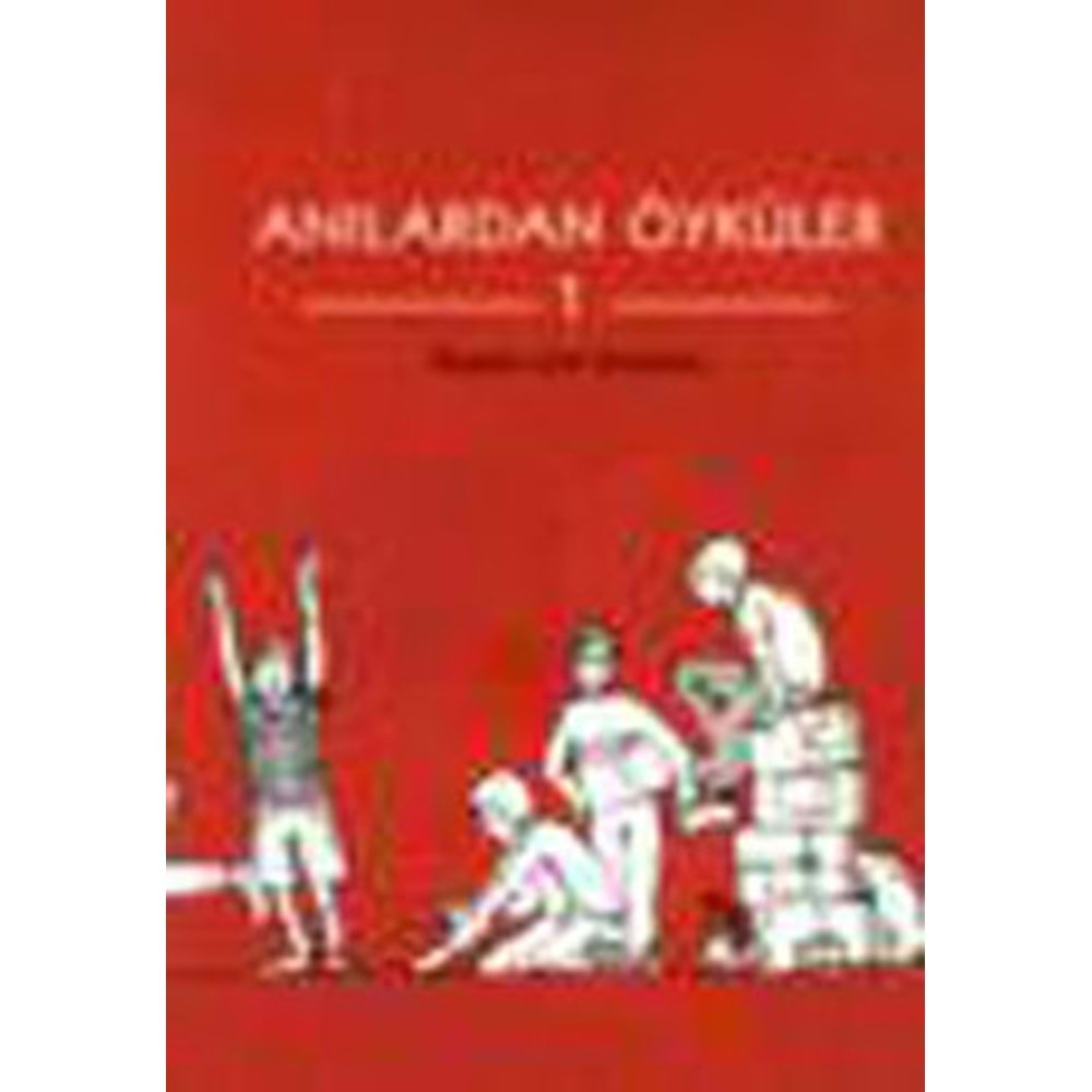 Anılardan Öyküler 1 - Tam 16 öykü ! - İbrahim Zeki Budurlu