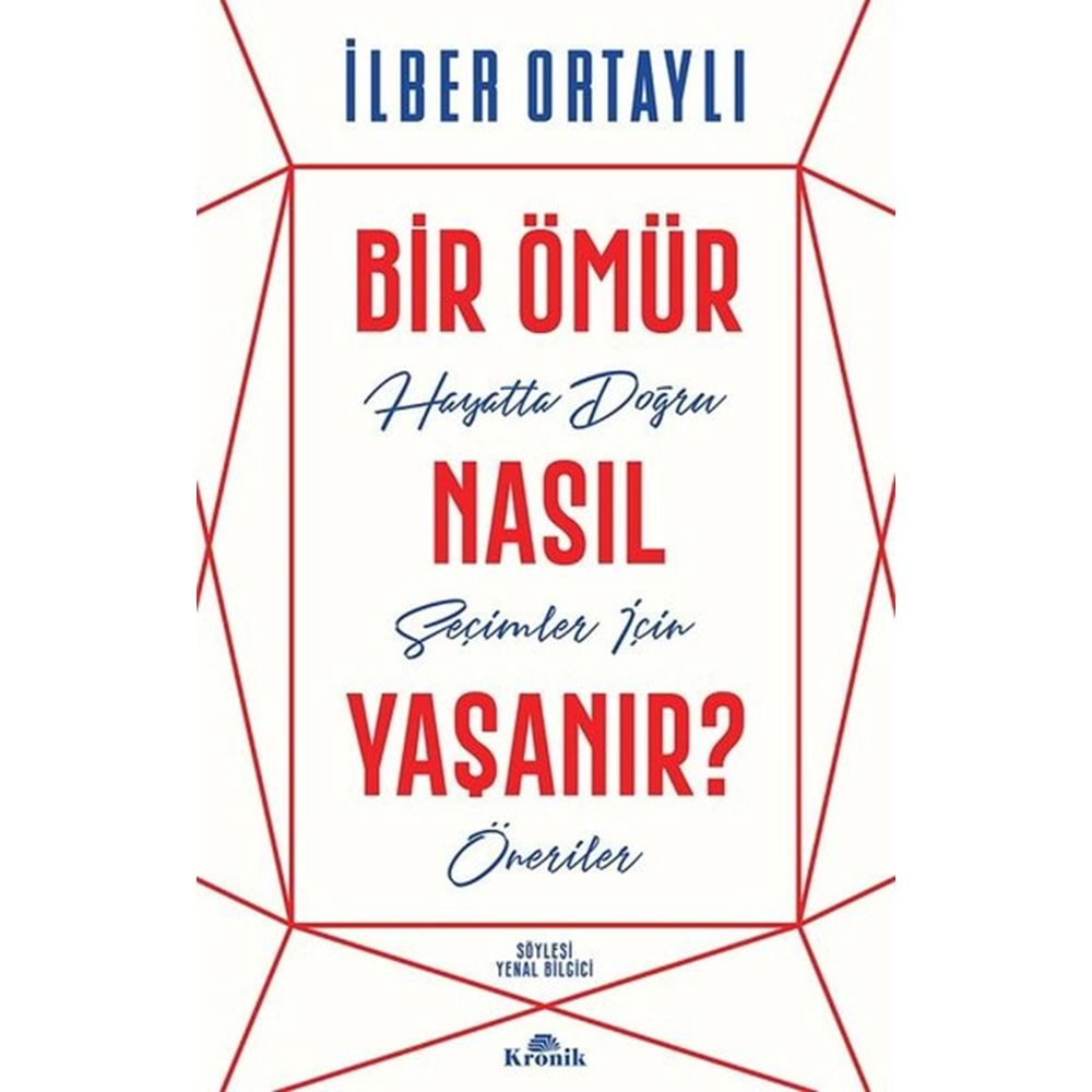 Bir Ömür Nasıl Yaşanır? - İlber Ortaylı