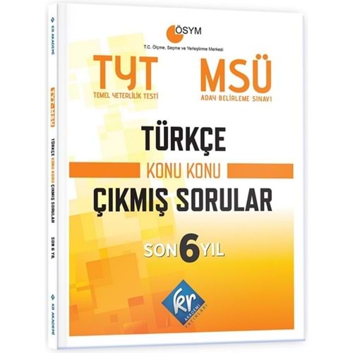 KR Akademi Yayınları TYT - MSÜ Türkçe Son 6 Yıl Konu Konu Çıkmış Sorular