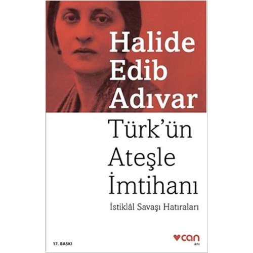 Türk'ün Ateşle İmtihanı(İstiklâl Savaşı Hatıraları) - Halide Edib Adıvar