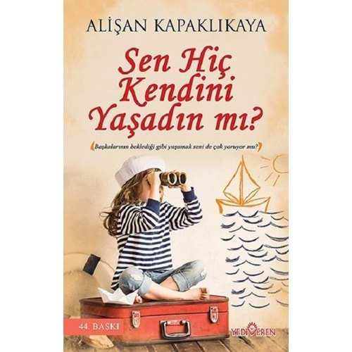 Sen Hiç Kendini Yaşadın mı? - Alişan Kapaklıkaya