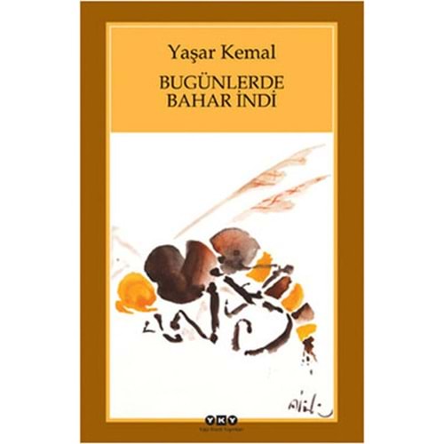 Bugünlerde Bahar İndi - Yaşar Kemal