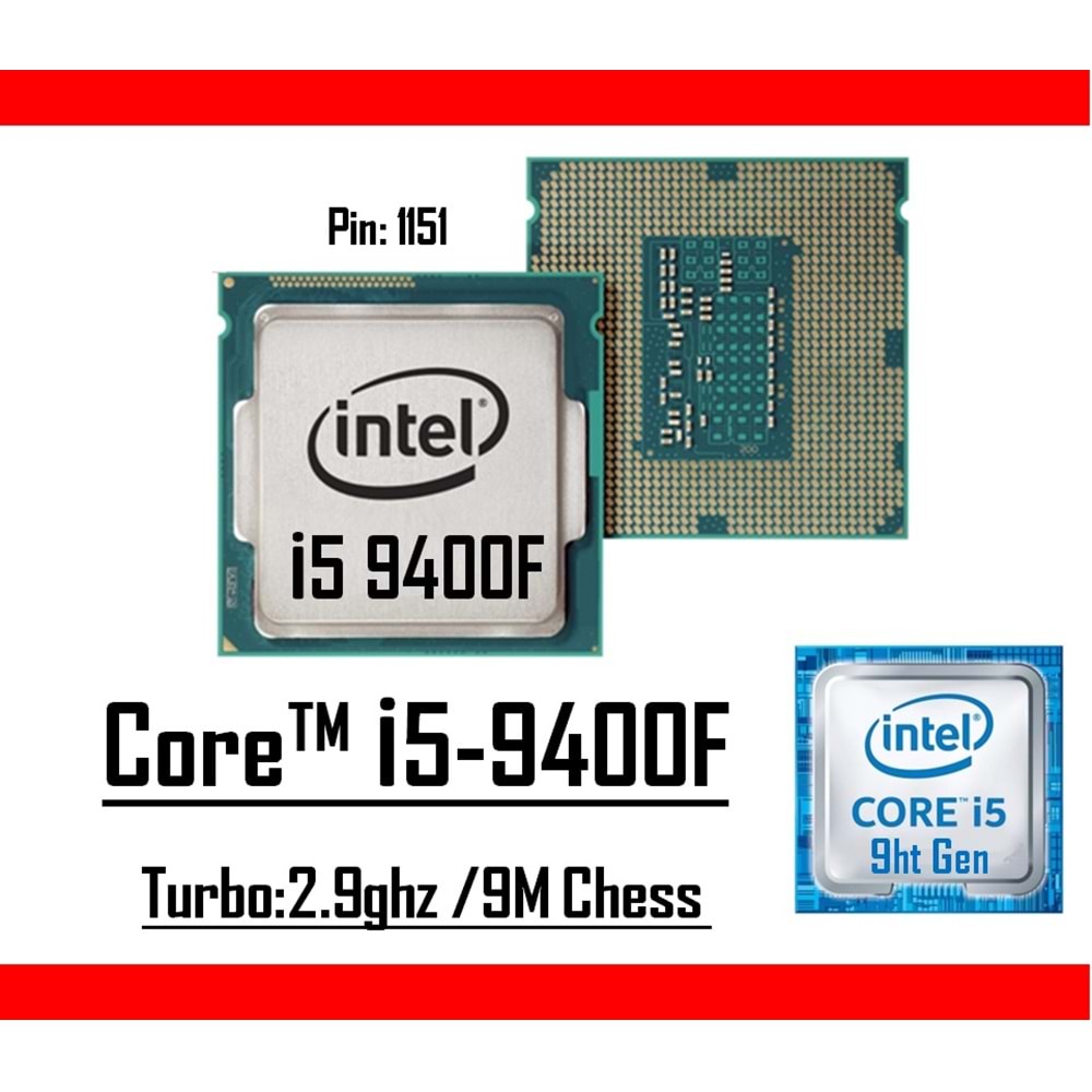 İntel Core i5-9400F 2.9Ghz 9MB Cache LGA 1151