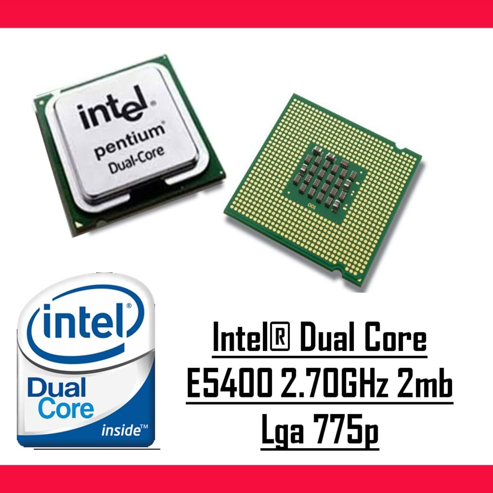 İntel Pentium Dual Core E5400 2.70GHz 2mb Lga 775p