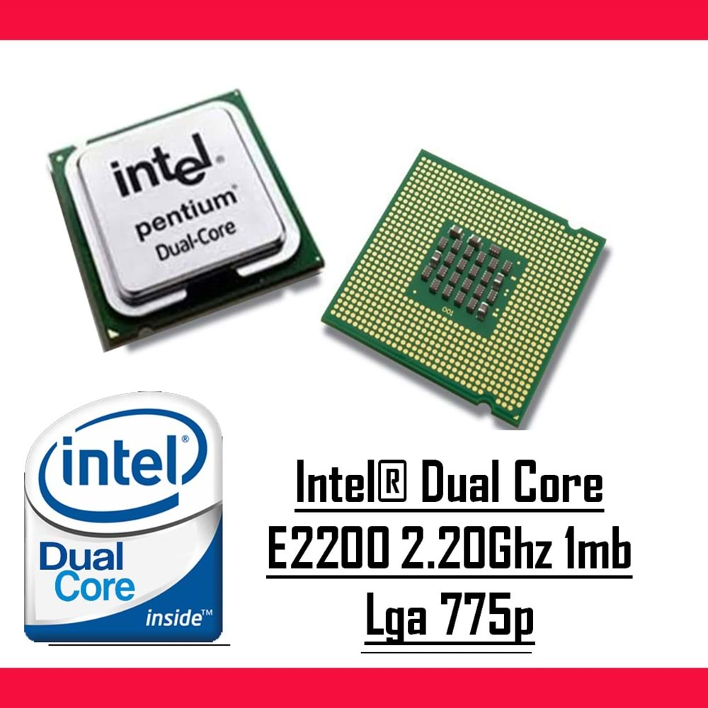 Intel® Dual Core E2200 2.20 Ghz 1mb Cache Lga 775p Tray Masaüstü Bilgisayar İşlemci