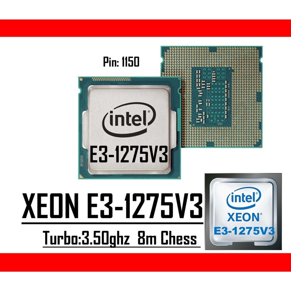 Intel® Xeon® E3-1275 V3 3.50Ghz 8mb Cache Lga 1150p Tray Masaüstü Bilgisayar İşlemci