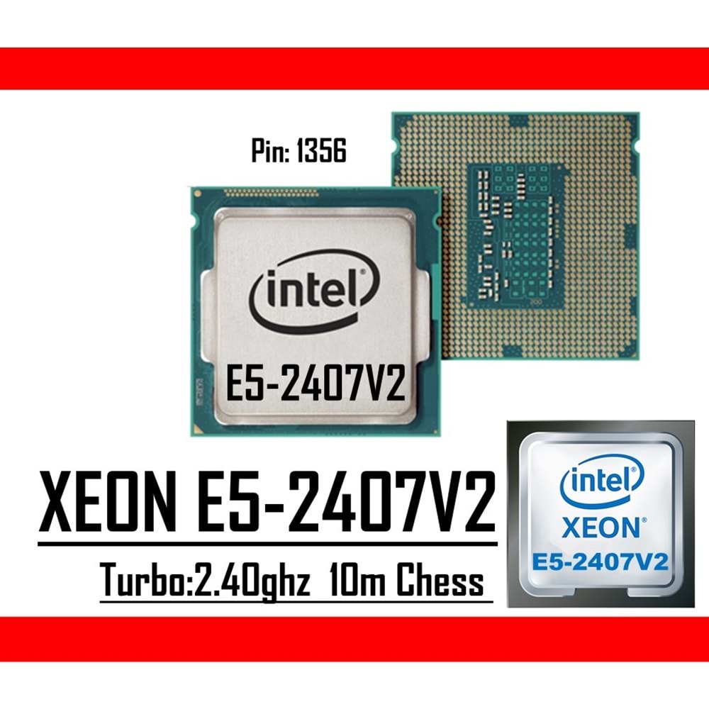 Intel® Xeon® E5-2407 V2 2.40Ghz 10mb Cache Lga 1356p Tray Masaüstü Bilgisayar İşlemci