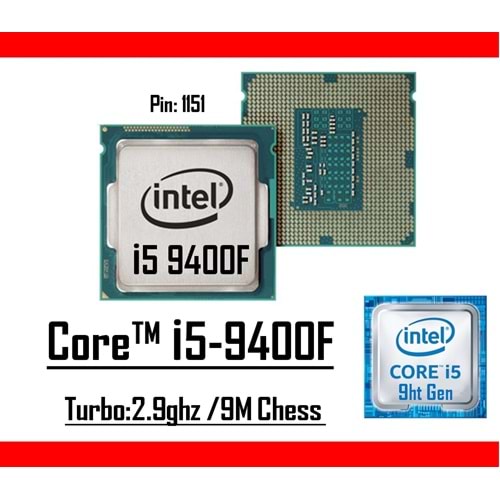 İntel Core i5-9400F 2.9Ghz 9MB Cache LGA 1151